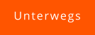 Unterwegs
